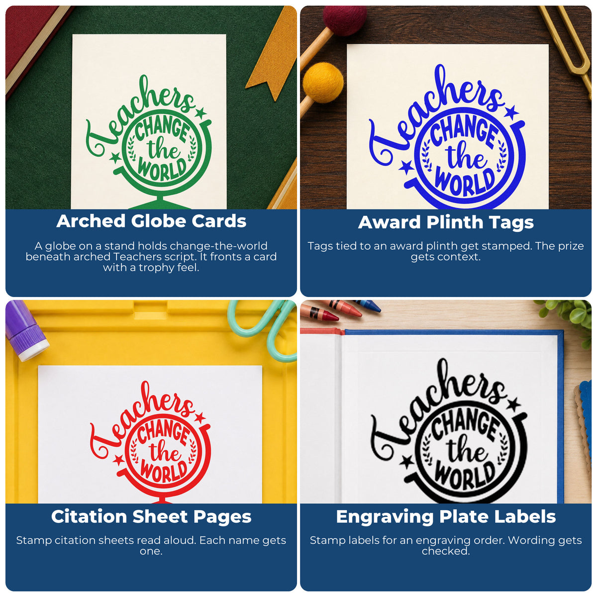 Four ways to use the Teachers Change The World Stand PSI Pre-Inked Stamp: arched globe cards, award plinth tags, citation sheet pages and engraving plate labels.
