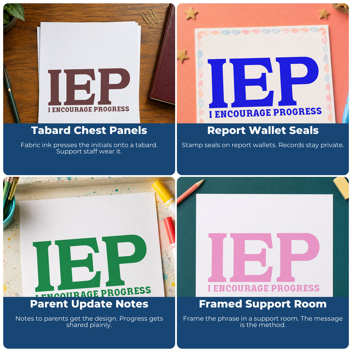 Four ways to use the IEP I Encourage Progress Wood-Mounted Rubber Stamp: tabard chest panels, report wallet seals, parent update notes and framed support room.