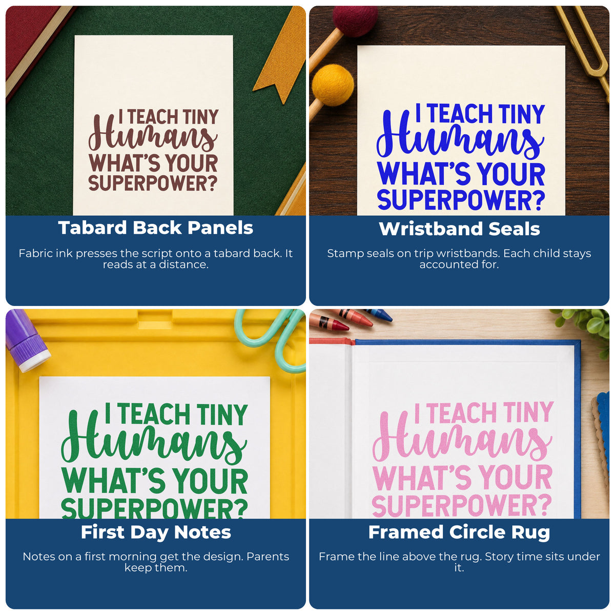 Four ways to use the I Teach Tiny Humans What's Your Superpower? Pre-Inked Stamp – PSI: tabard back panels, wristband seals, first day notes and framed circle rug.