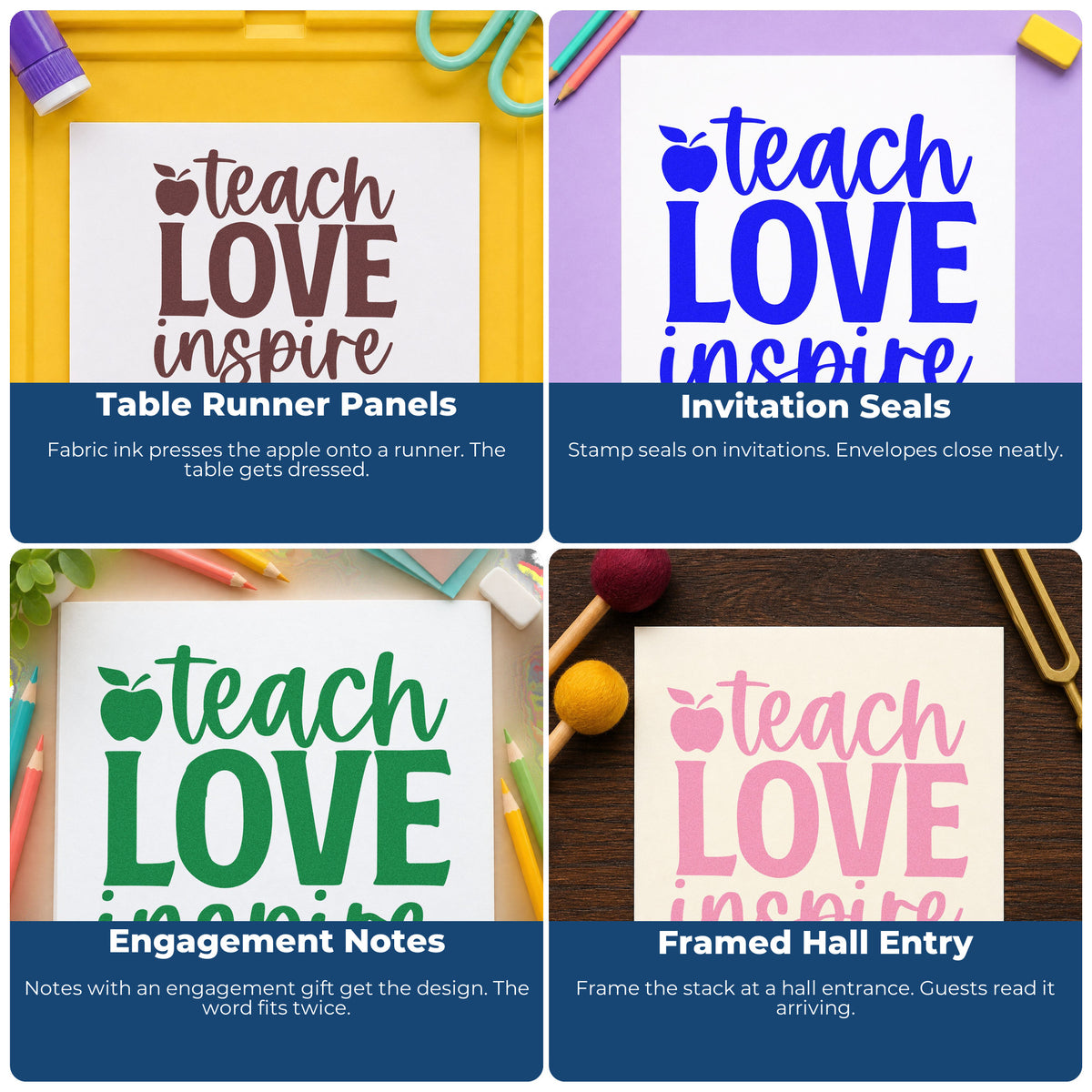 Four ways to use the Teach Love Inspire Apple Wood Handle Stamp: table runner panels, invitation seals, engagement notes and framed hall entry.