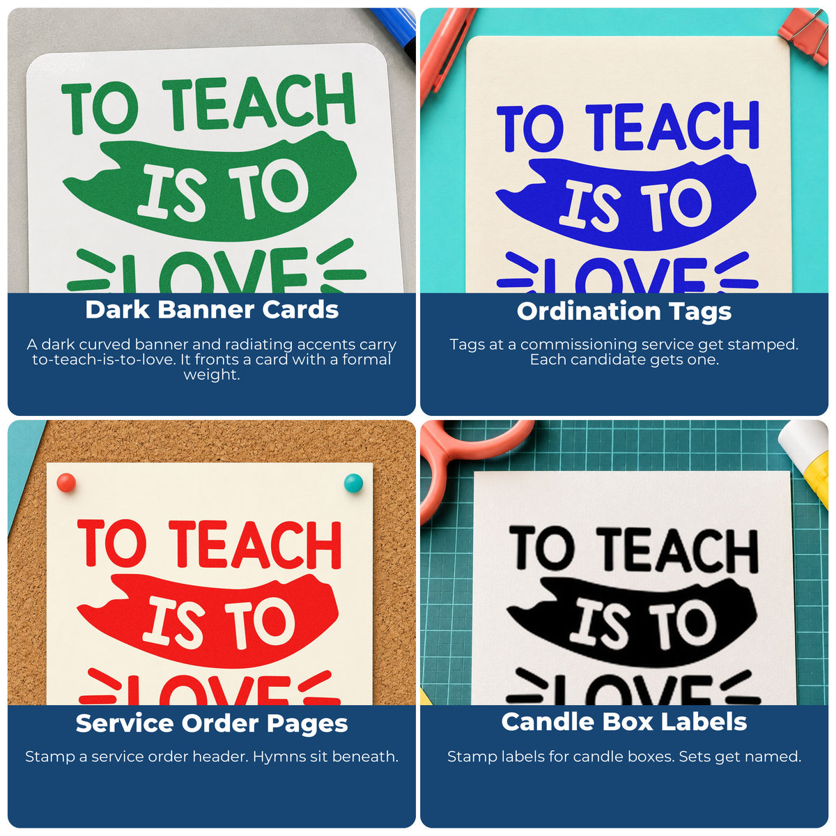 Four ways to use the To Teach Is To Love Wood Handle Stamp: dark banner cards, ordination tags, service order pages and candle box labels.
