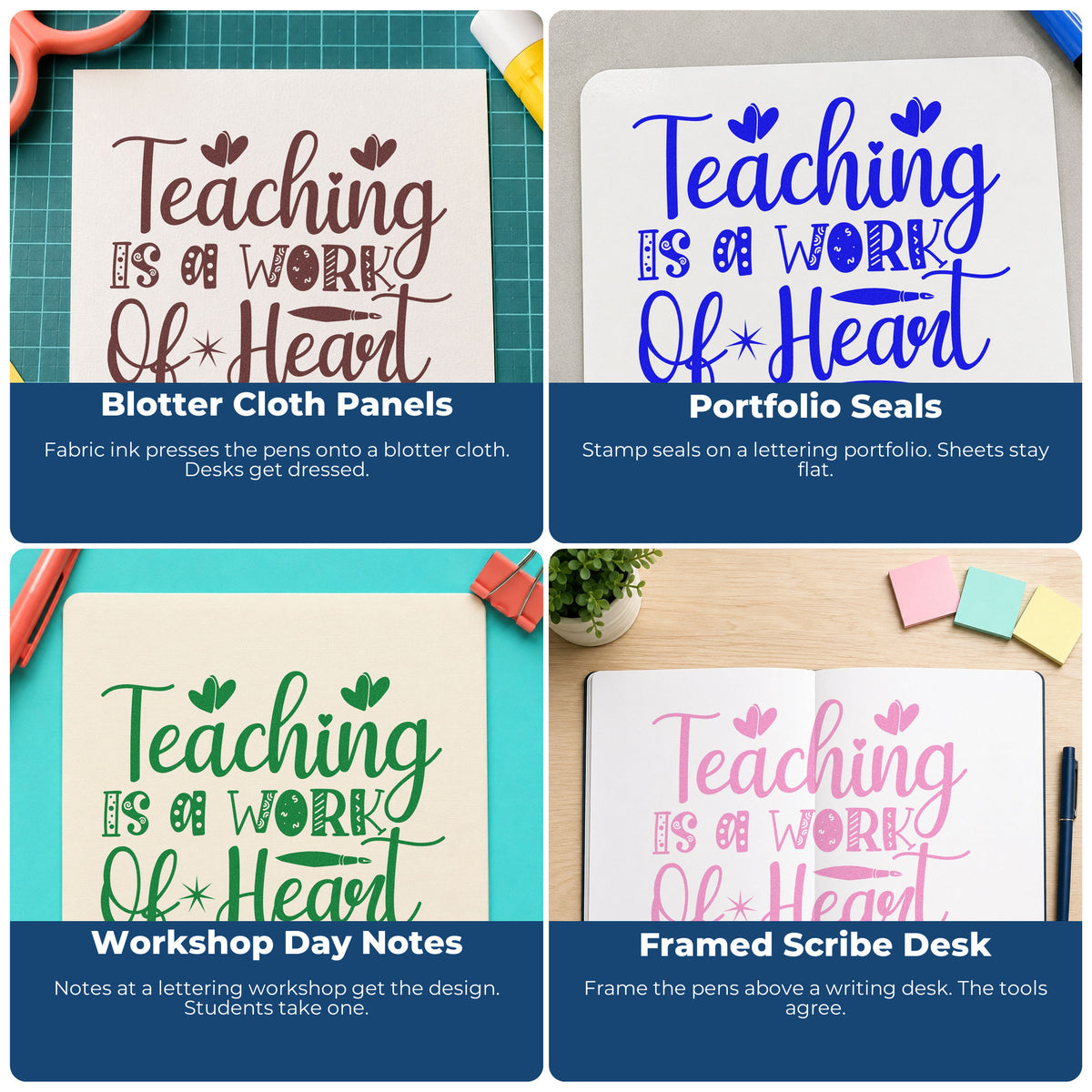Four ways to use the Teaching Is A Work Of Heart Fountain Pens Stamp – Duo Hand: blotter cloth panels, portfolio seals, workshop day notes and framed scribe desk.