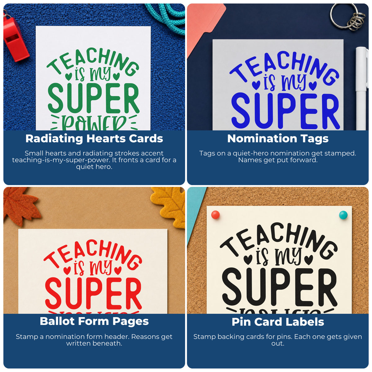 Four ways to use the Teaching Is My Super Power With Hearts Wood-Mounted Rubber Stamp: radiating hearts cards, nomination tags, ballot form pages and pin card labels.