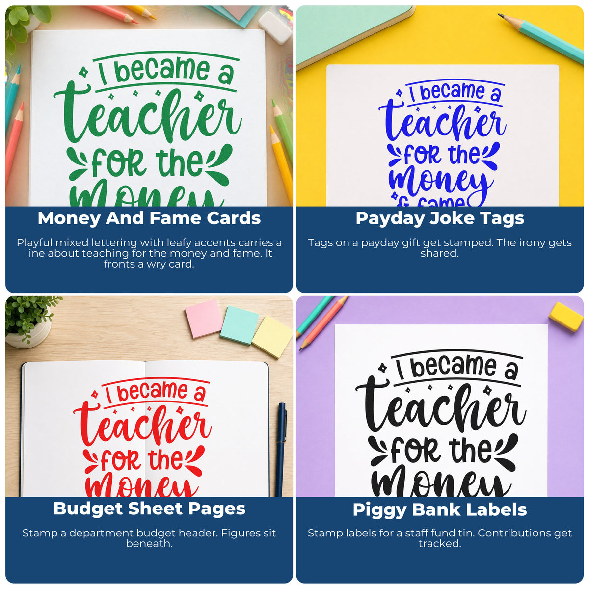 Four ways to use the Teacher Money And Fame Stamp – Slim Pre-Inked: money and fame cards, payday joke tags, budget sheet pages and piggy bank labels.