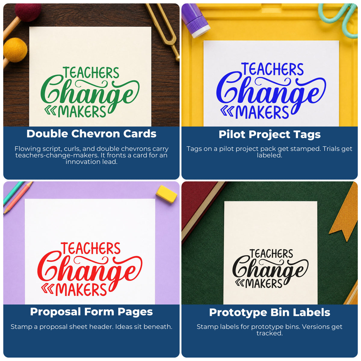 Four ways to use the Teachers Change Makers Pre-Inked Stamp – PSI: double chevron cards, pilot project tags, proposal form pages and prototype bin labels.
