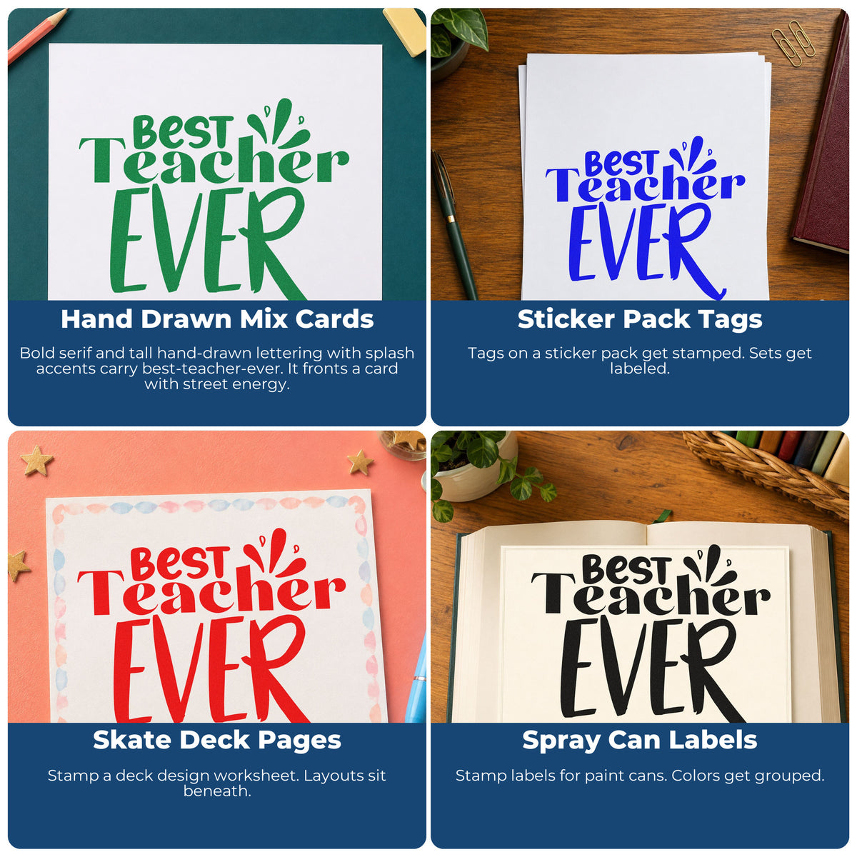 Four ways to use the Best Teacher Ever Splash Serif Lettering Duo Hand Stamp: hand drawn mix cards, sticker pack tags, skate deck pages and spray can labels.