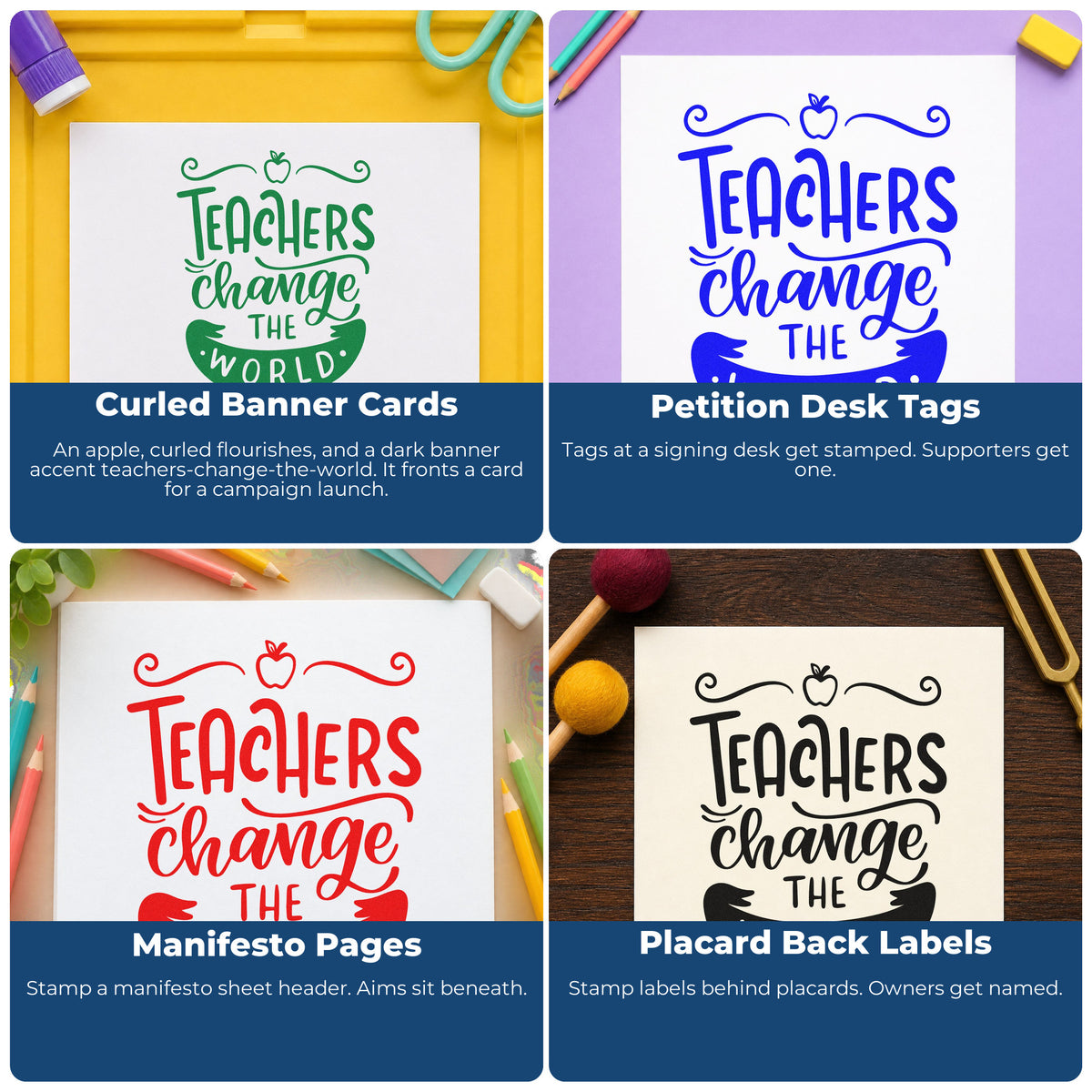 Four ways to use the Teachers Change The World Apple Ribbon Lettering Premium Wooden Stamp - Vintage Pro: curled banner cards, petition desk tags, manifesto pages and placard back labels.