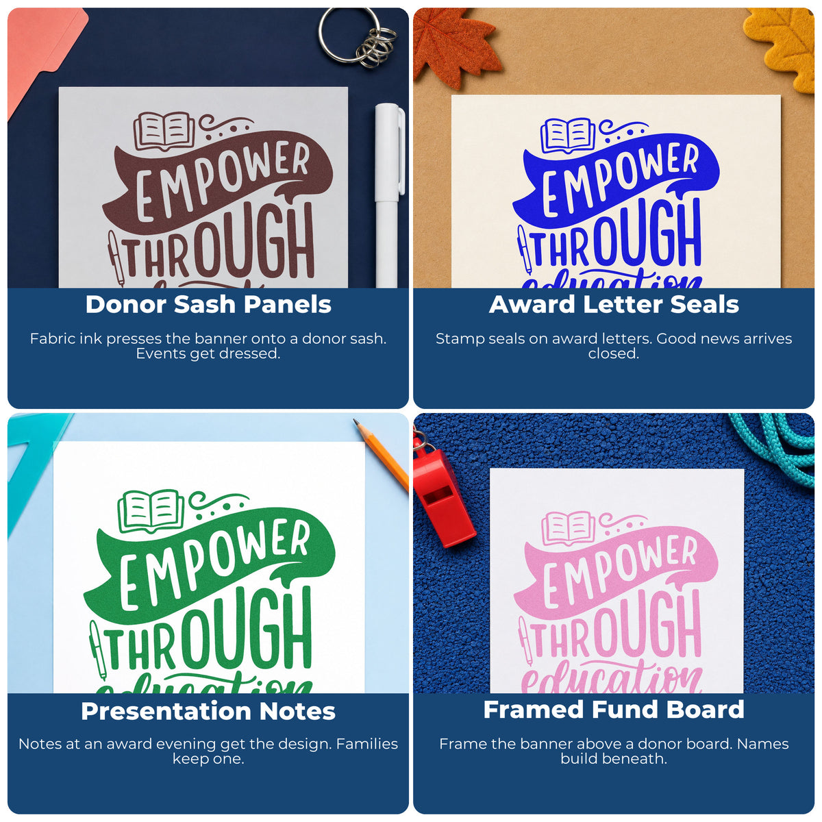 Four ways to use the Empower Through Education Slim Pre-Inked Stamp: donor sash panels, award letter seals, presentation notes and framed fund board.