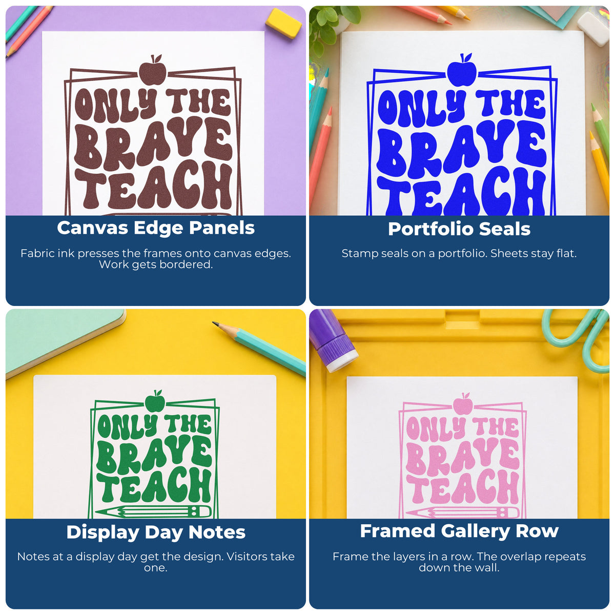 Four ways to use the Only Brave Teach Framed Rubber Stamp – Duo Hand: canvas edge panels, portfolio seals, display day notes and framed gallery row.