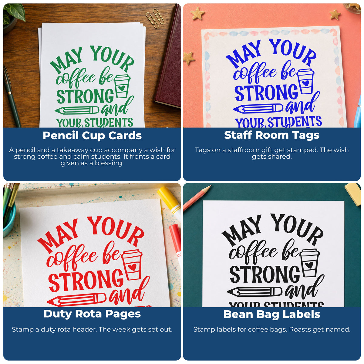 Four ways to use the Strong Coffee Calm Students Cup Pencil Rubber Stamp – Wood Handle: pencil cup cards, staff room tags, duty rota pages and bean bag labels.