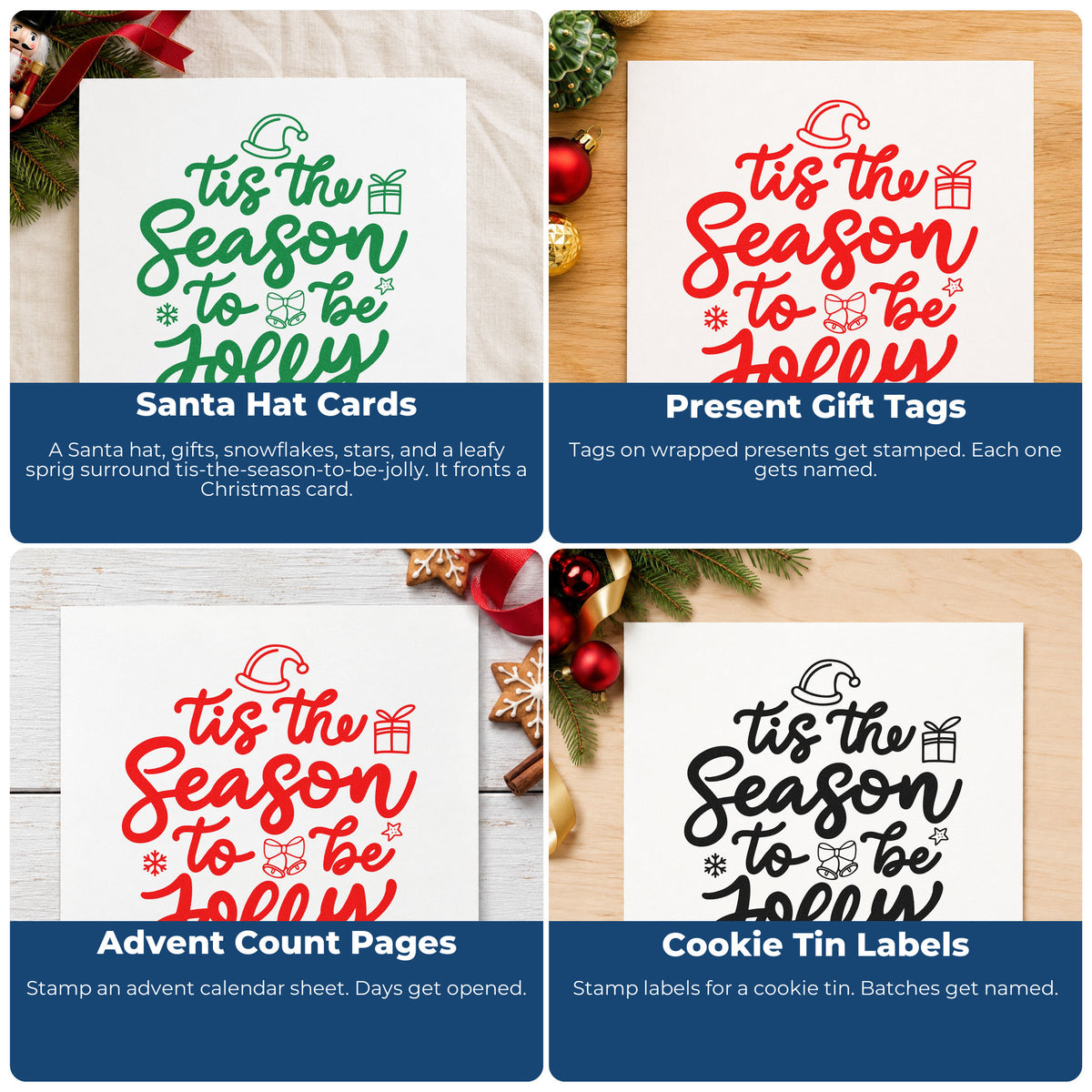 Four ways to use the Tis Season To Be Jolly Stamp – Self-Inking: santa hat cards, present gift tags, advent count pages and cookie tin labels.