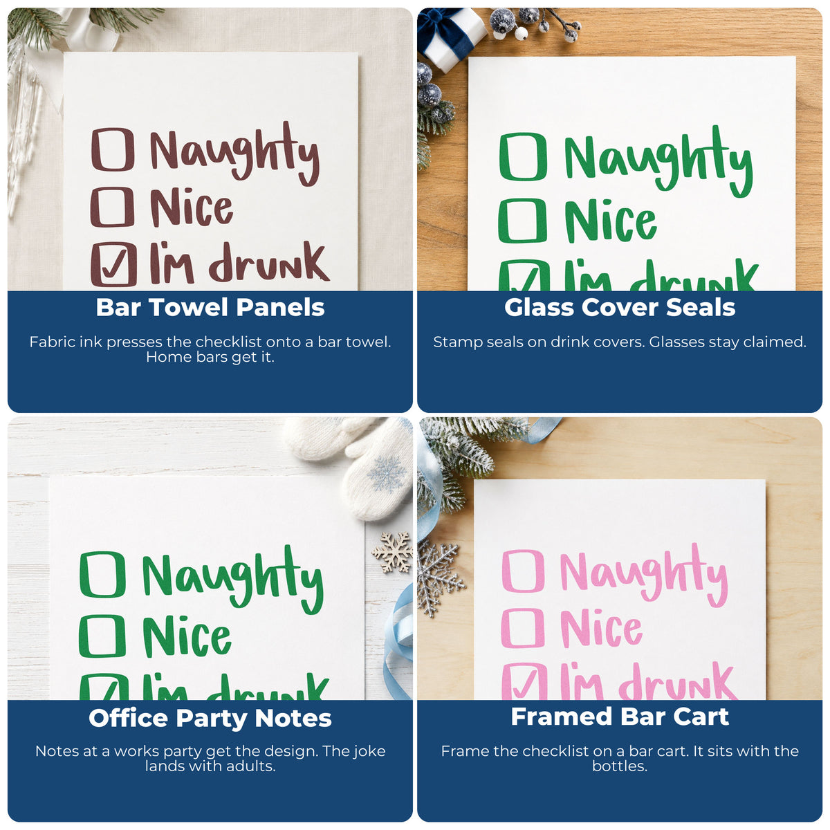 Four ways to use the Wood Handle Naughty Nice I'm Drunk Rubber Stamp: bar towel panels, glass cover seals, office party notes and framed bar cart.