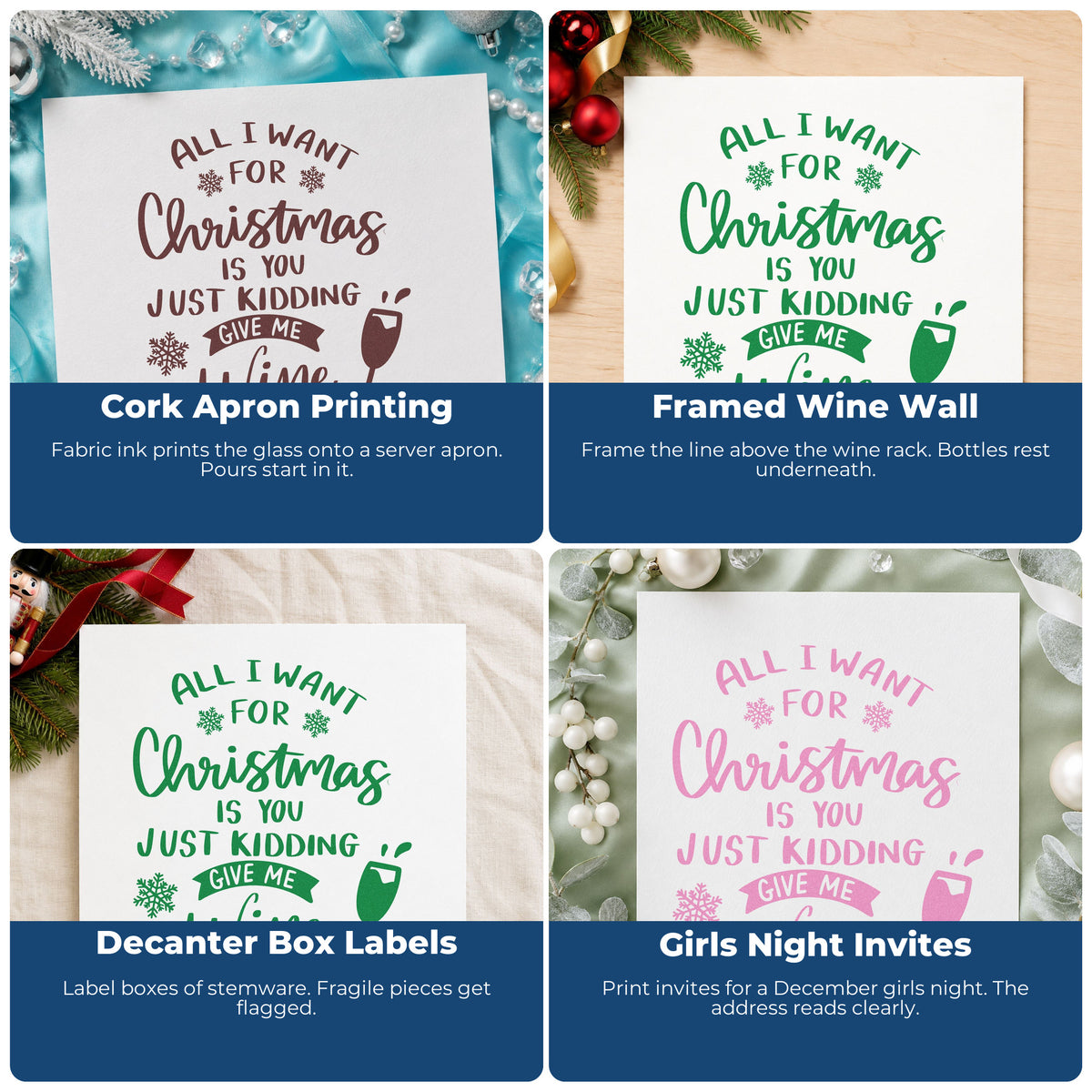 Four ways to use the All I Want For Christmas Is You Just Kidding Give Me Wine Rubber Stamp – Duo Hand: cork apron printing, framed wine wall, decanter box labels and girls night invites.