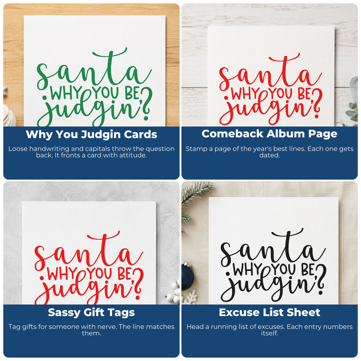 Four ways to use the Santa Why You Be Judgin Wood Handle Stamp: why you judgin cards, comeback album page, sassy gift tags and excuse list sheet.
