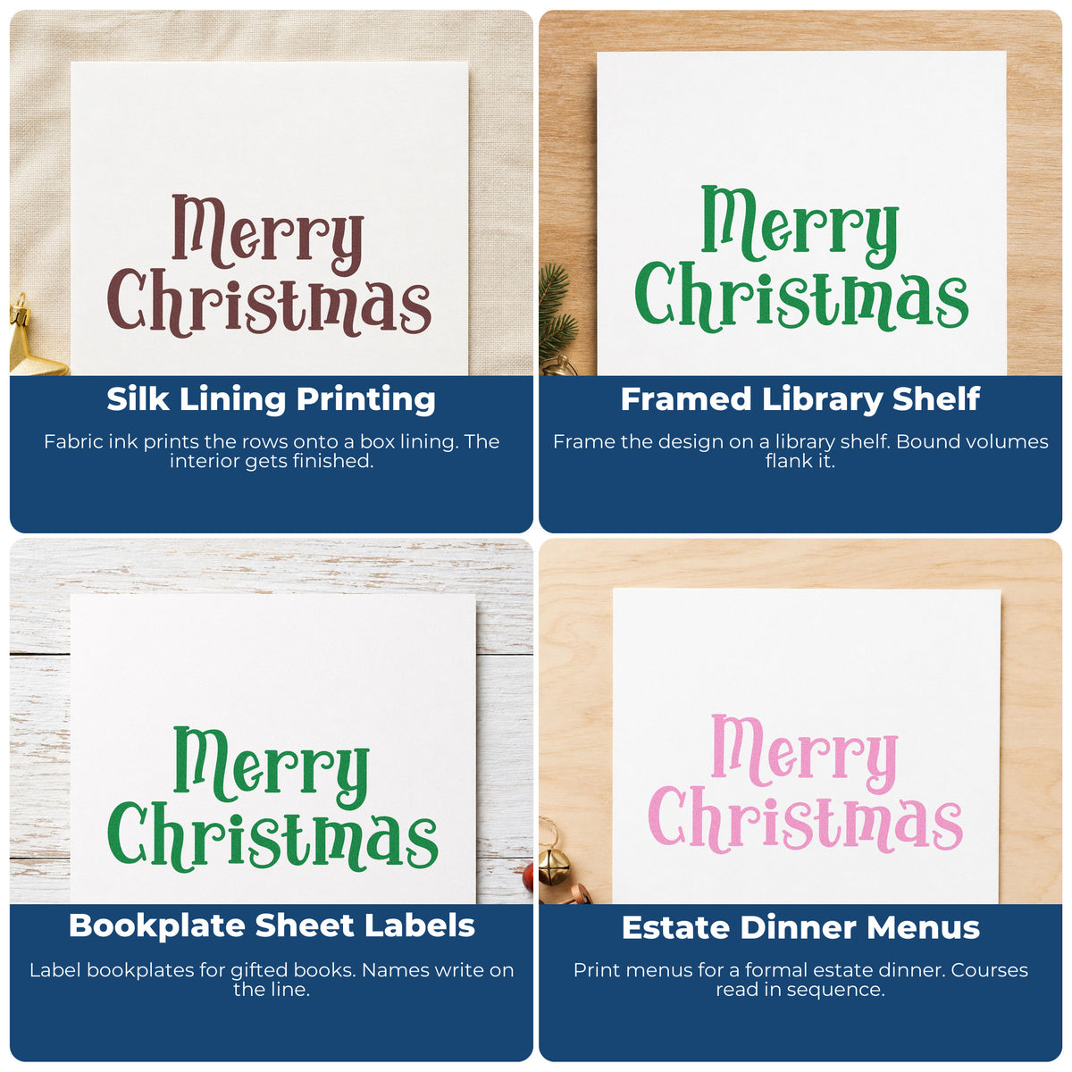 Four ways to use the Wood Handle Merry Christmas Serif Lettering Rubber Stamp: silk lining printing, framed library shelf, bookplate sheet labels and estate dinner menus.