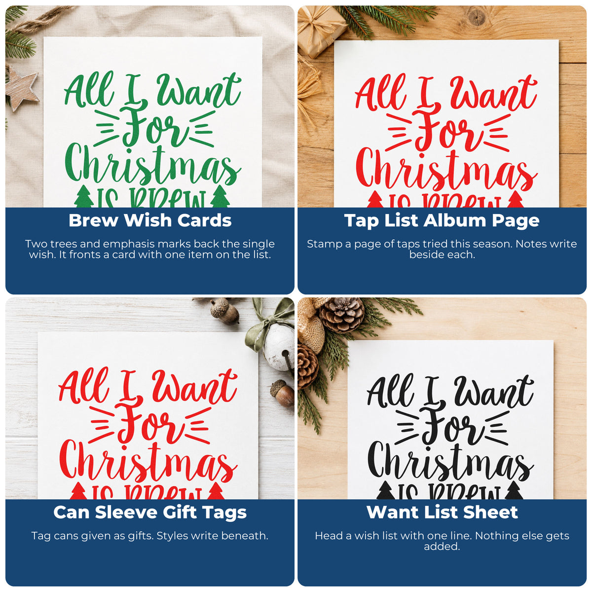 Four ways to use the All I Want For Christmas Is Brew Stamp – Wood Handle: brew wish cards, tap list album page, can sleeve gift tags and want list sheet.