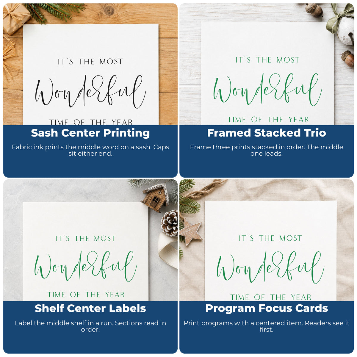 Four ways to use the Wonderful Time Of Year Script Lettering Rubber Stamp – Wood Handle: sash center printing, framed stacked trio, shelf center labels and program focus cards.