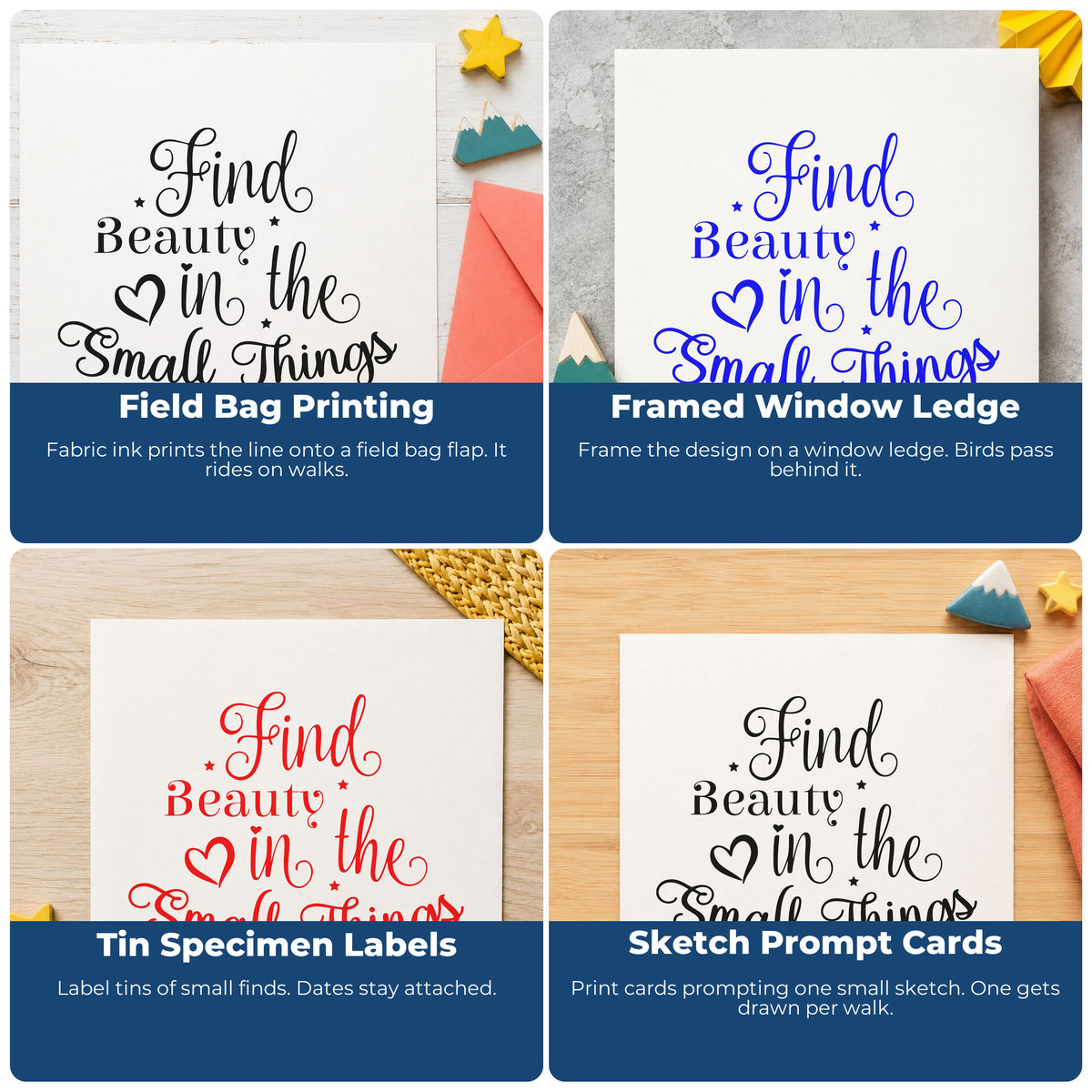 Four ways to use the Find Beauty In The Small Things Slim Pre-Inked Stamp: field bag printing, framed window ledge, tin specimen labels and sketch prompt cards.