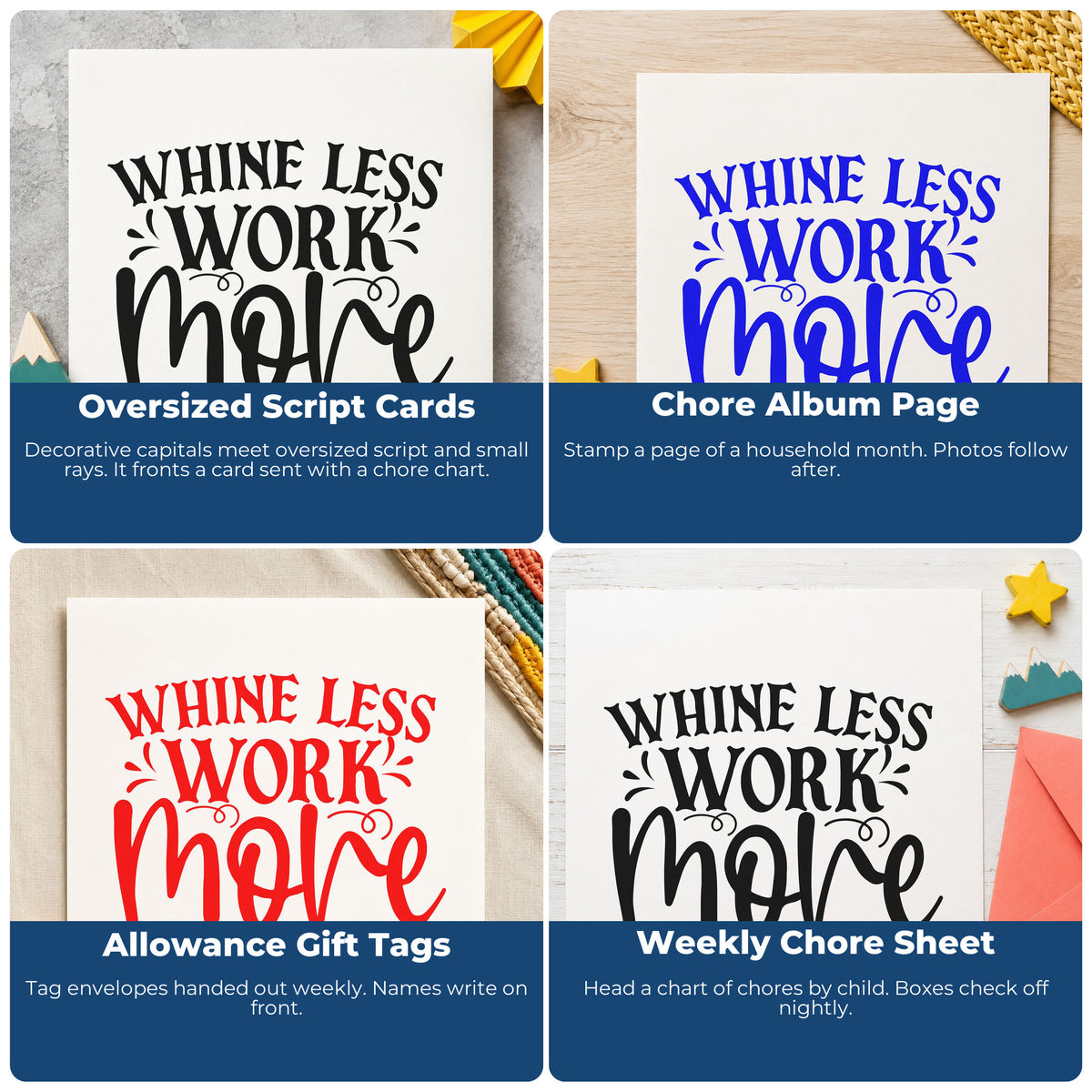 Four ways to use the Whine Less Work More Pre-Inked Stamp – PSI: oversized script cards, chore album page, allowance gift tags and weekly chore sheet.
