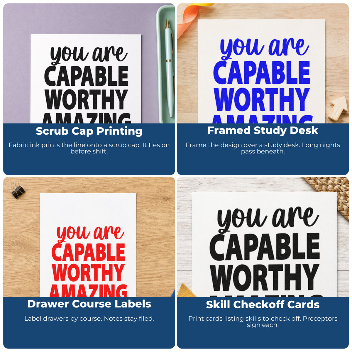 Four ways to use the You Are Capable Worthy Amazing Rubber Stamp – Duo Hand: scrub cap printing, framed study desk, drawer course labels and skill checkoff cards.
