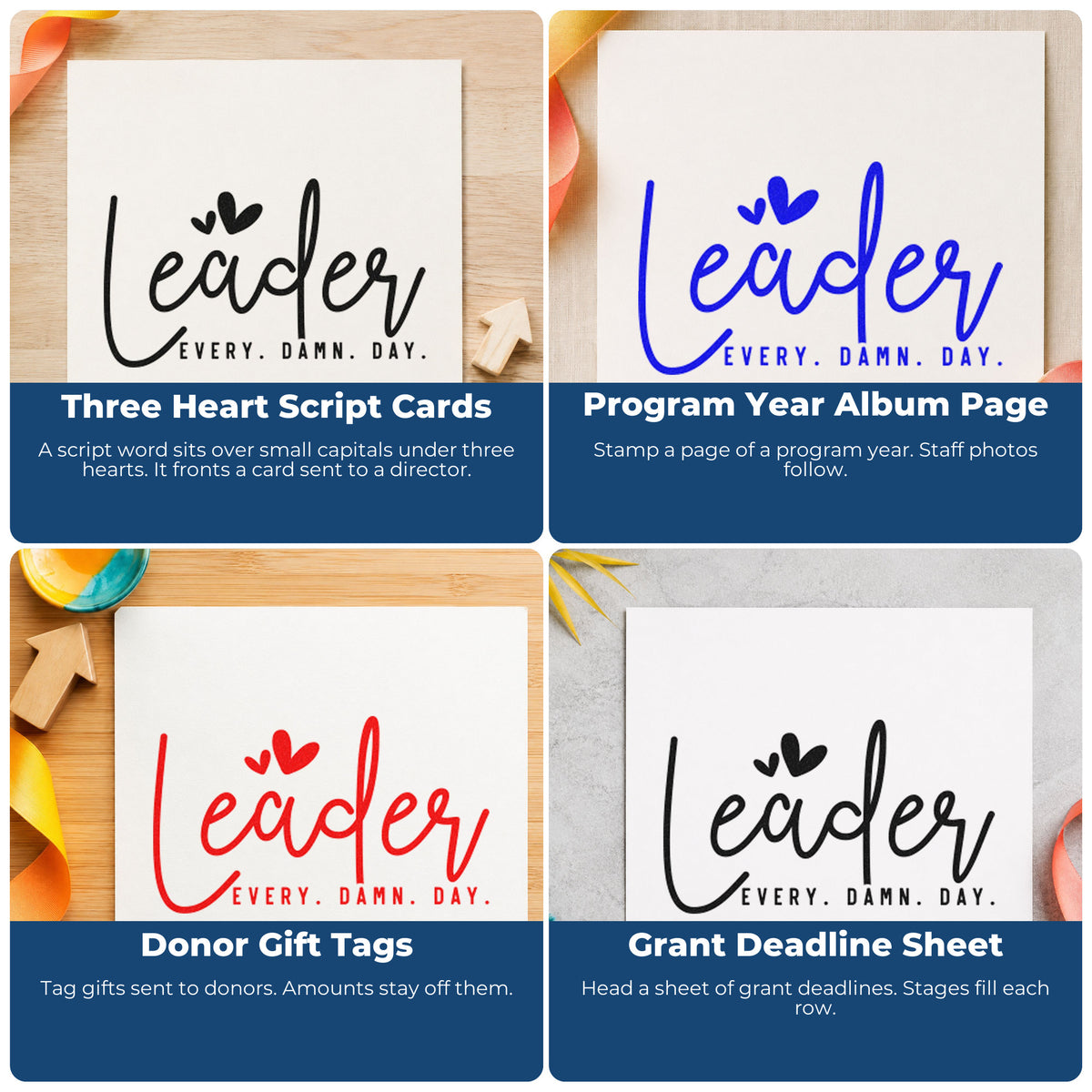 Four ways to use the Leader Every Damn Day With Hearts Hand Stamp – Duo: three heart script cards, program year album page, donor gift tags and grant deadline sheet.