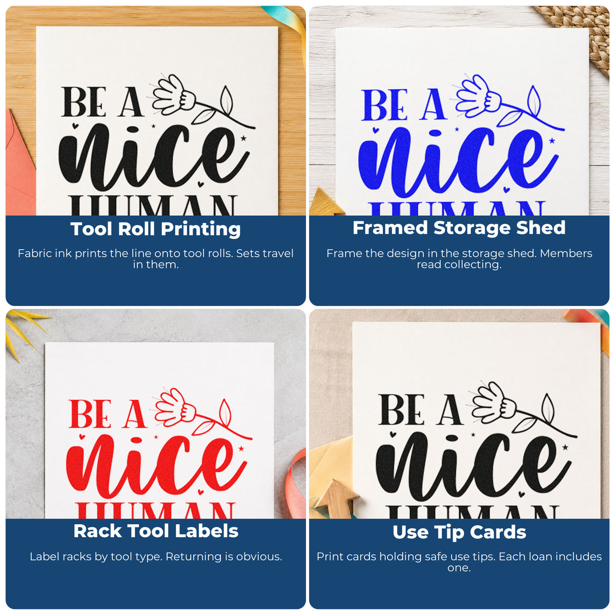 Four ways to use the Be A Nice Human Flower Stamp – Duo Hand: tool roll printing, framed storage shed, rack tool labels and use tip cards.