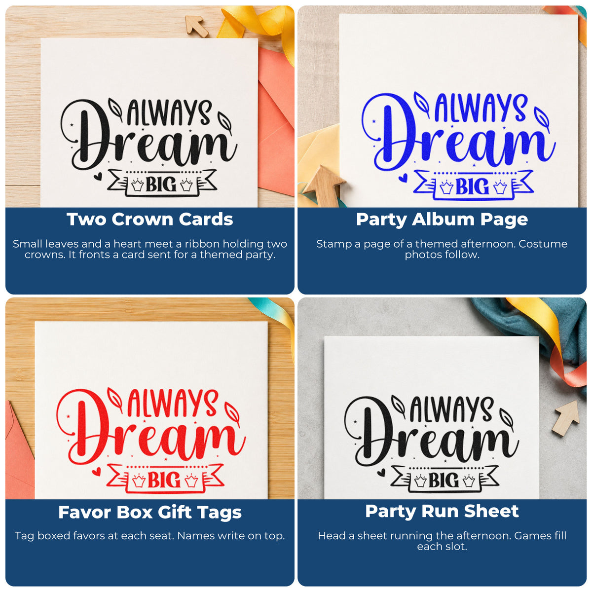 Four ways to use the Always Dream Big Two Crowns Hand Stamp – Duo: two crown cards, party album page, favor box gift tags and party run sheet.