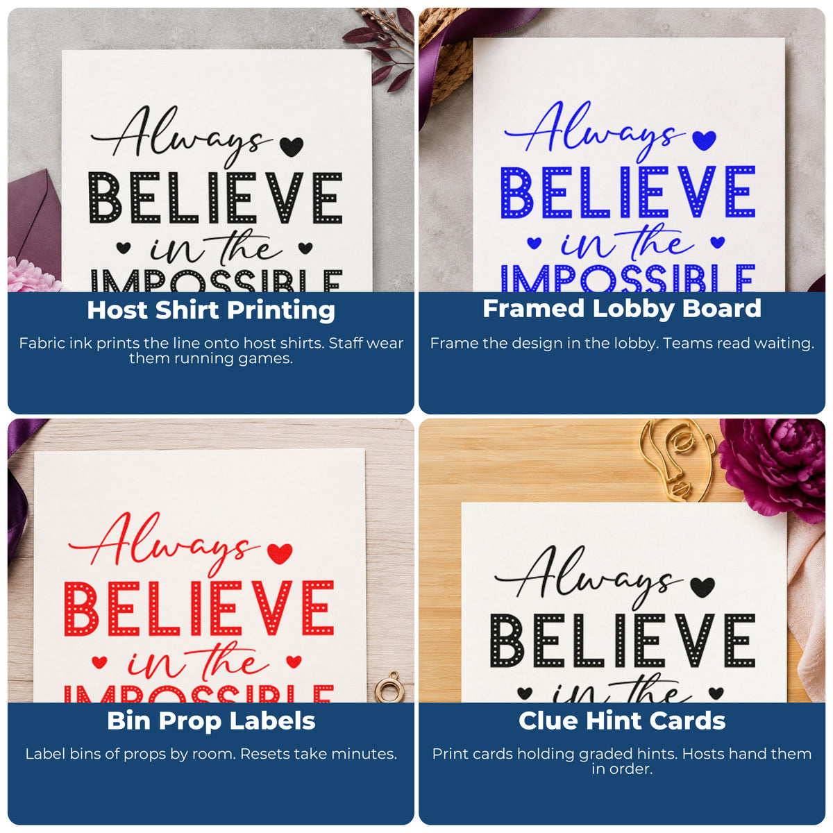Four ways to use the Always Believe In Impossible Dots With Hearts PSI Pre-Inked Stamp: host shirt printing, framed lobby board, bin prop labels and clue hint cards.