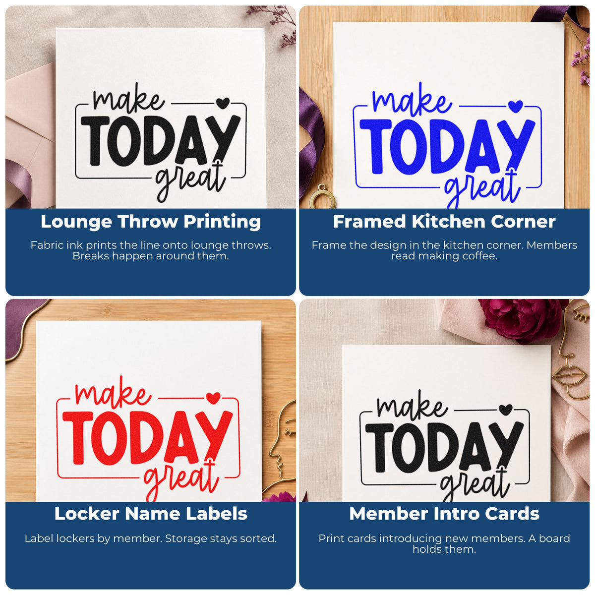 Four ways to use the Make Today Great Framed With Hearts Craft Stamp – Self-Inking: lounge throw printing, framed kitchen corner, locker name labels and member intro cards.