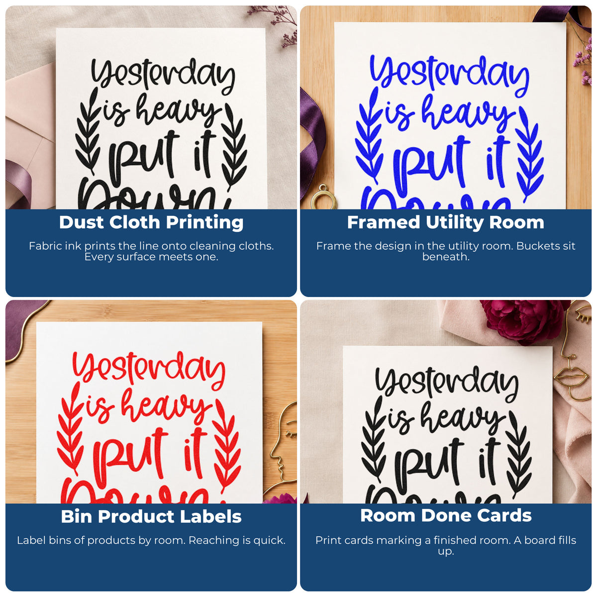 Four ways to use the Yesterday Is Heavy Put It Down PSI Pre-Inked Stamp: dust cloth printing, framed utility room, bin product labels and room done cards.