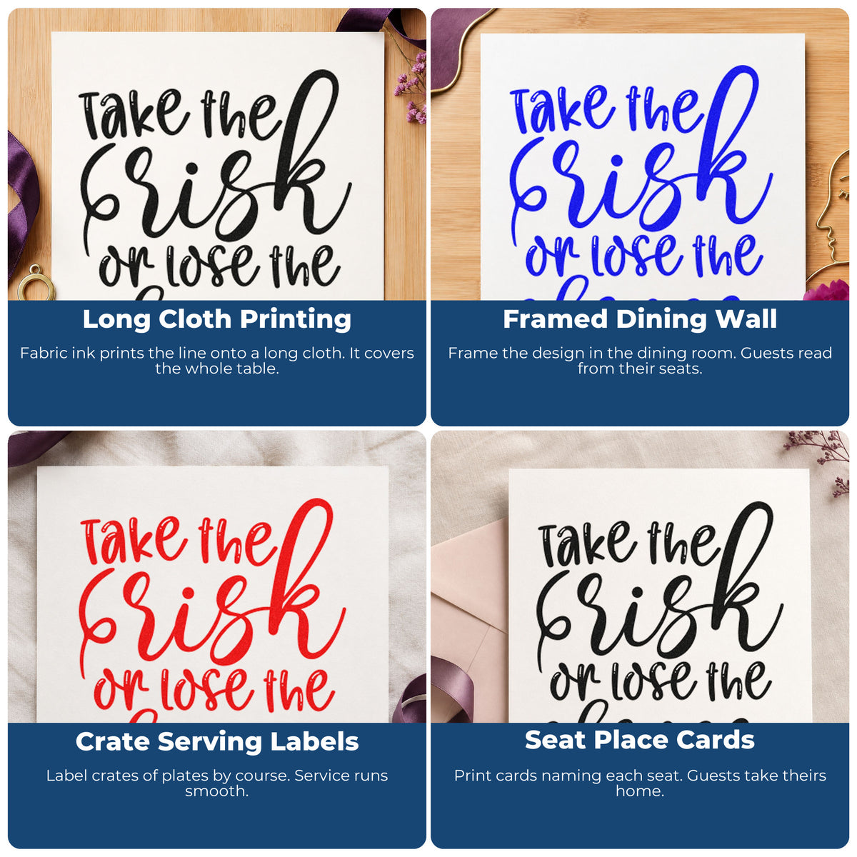 Four ways to use the Take Risk Lose Chance Self-Inking Stamp: long cloth printing, framed dining wall, crate serving labels and seat place cards.