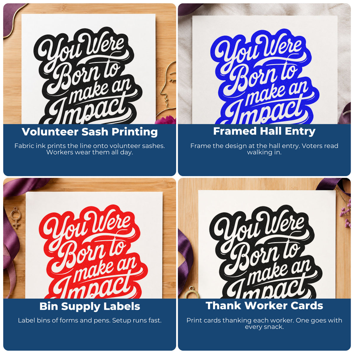 Four ways to use the Born To Make Impact Rubber Stamp – Wood Handle: volunteer sash printing, framed hall entry, bin supply labels and thank worker cards.