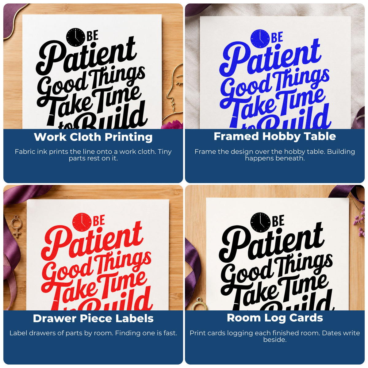 Four ways to use the Be Patient Good Things Take Time To Build Hand Stamp – Duo: work cloth printing, framed hobby table, drawer piece labels and room log cards.