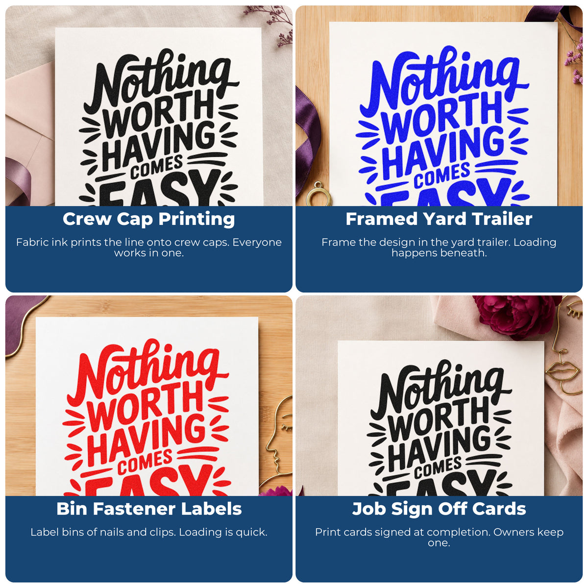 Four ways to use the Nothing Worth Having Comes Easy Stamp - Premium Vintage Pro Wooden: crew cap printing, framed yard trailer, bin fastener labels and job sign off cards.