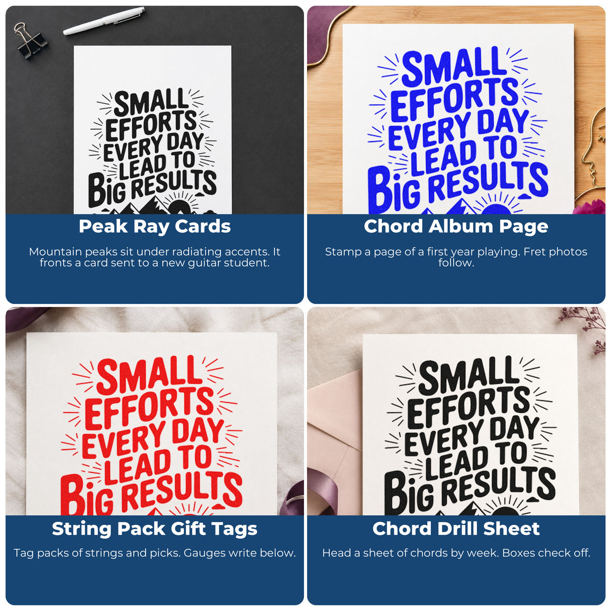 Four ways to use the Small Efforts Every Day Lead To Big Results Stamp – Self-Inking: peak ray cards, chord album page, string pack gift tags and chord drill sheet.
