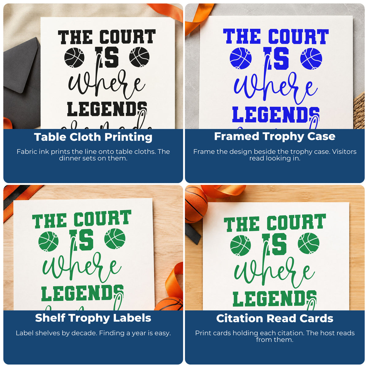 Four ways to use the The Court Is Where Legends Are Made Self-Inking Stamp: table cloth printing, framed trophy case, shelf trophy labels and citation read cards.