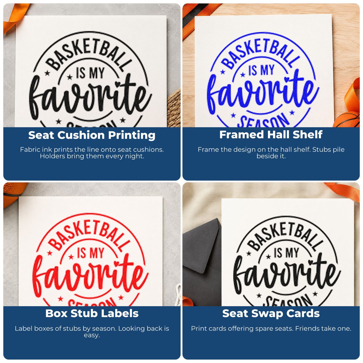 Four ways to use the Basketball Favorite Season Badge Self-Inking Stamp: seat cushion printing, framed hall shelf, box stub labels and seat swap cards.