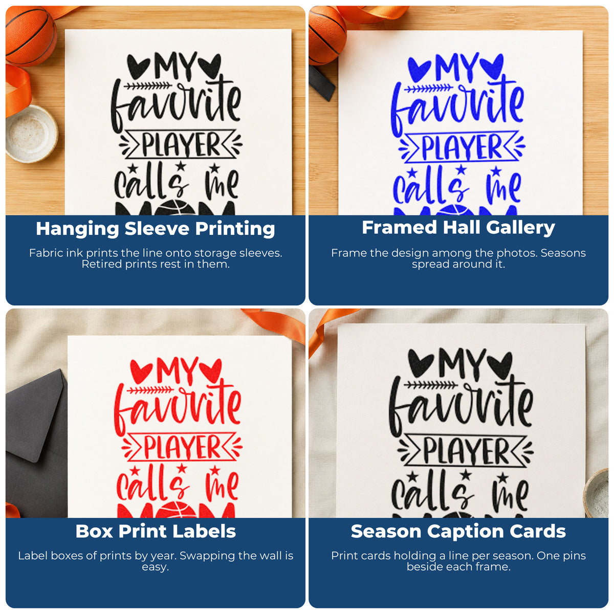 Four ways to use the My Favorite Player Calls Me Mom Basketball Stamp - Premium Vintage Pro Wooden: hanging sleeve printing, framed hall gallery, box print labels and season caption cards.