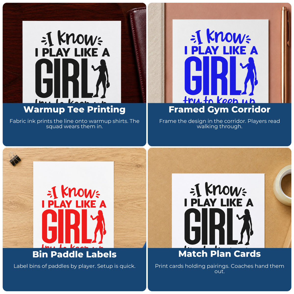 Four ways to use the I Know I Play Like A Girl Try To Keep Up Slim Pre-Inked Stamp: warmup tee printing, framed gym corridor, bin paddle labels and match plan cards.