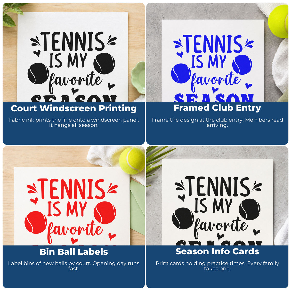 Four ways to use the Tennis Is My Favorite Season Stamp – Self-Inking: court windscreen printing, framed club entry, bin ball labels and season info cards.