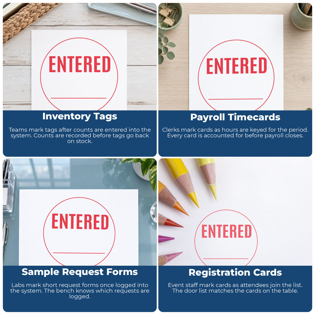 More ways to use the "Entered" imprint from the Entered Stamp For Data Entry Records – Round Pre-Inked Xstamper