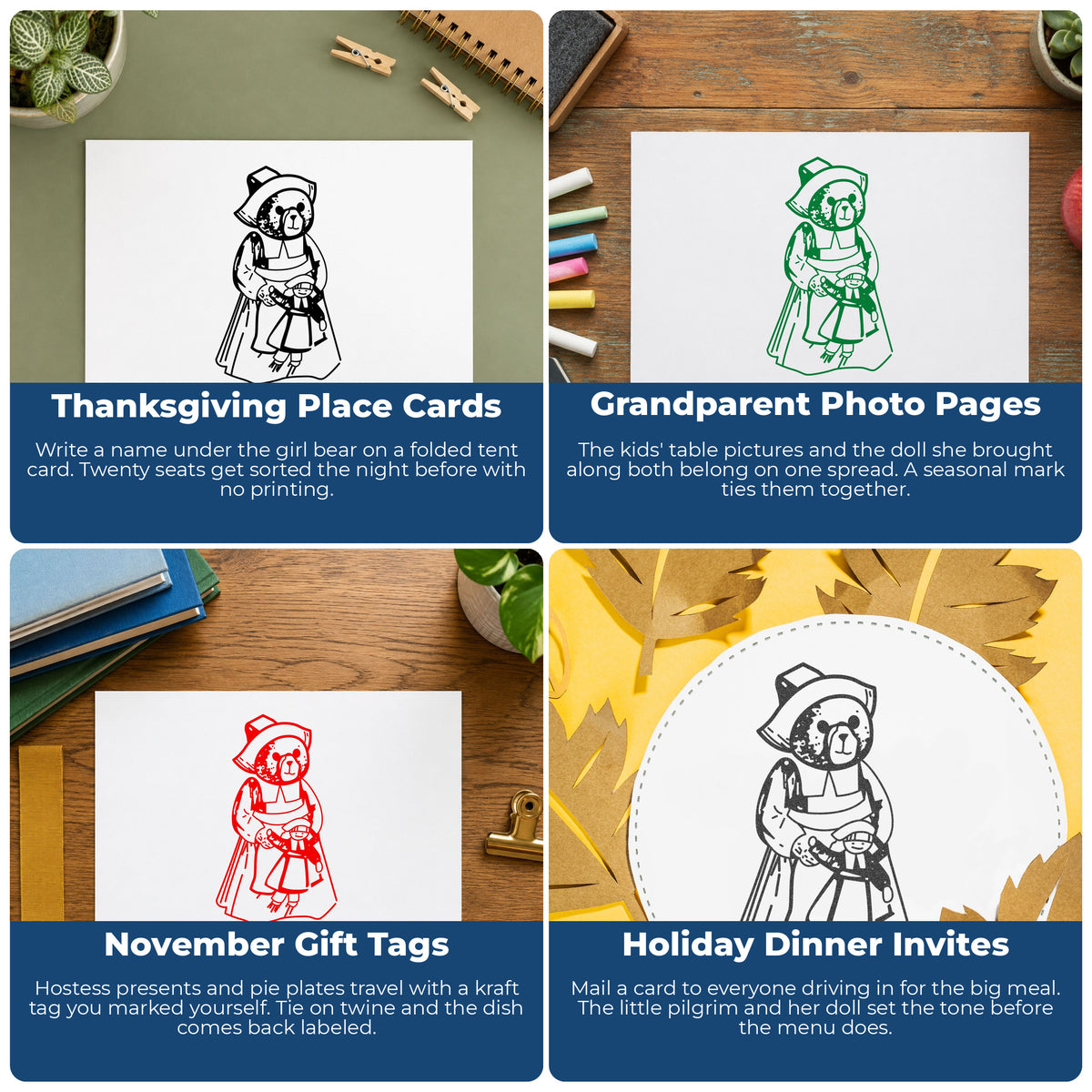 Girl Pilgrim Bear with Doll Rubber Stamp project ideas: Thanksgiving Place Cards, Grandparent Photo Pages, November Gift Tags and Holiday Dinner Invites.
