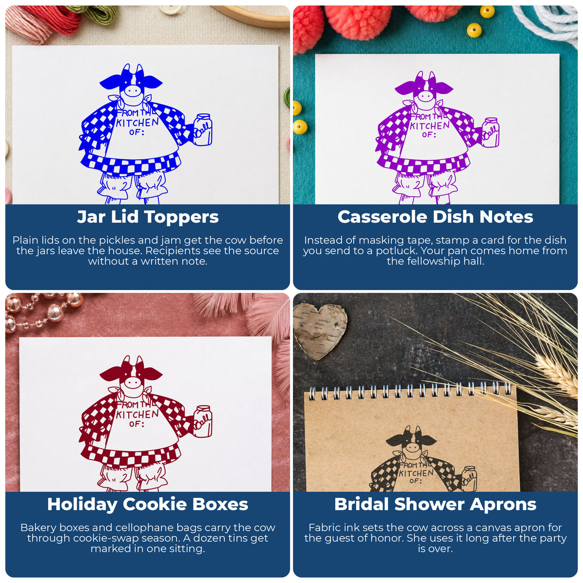 From the Kitchen Of Cow Rubber Stamp project ideas: Jar Lid Toppers, Casserole Dish Notes, Holiday Cookie Boxes and Bridal Shower Aprons.