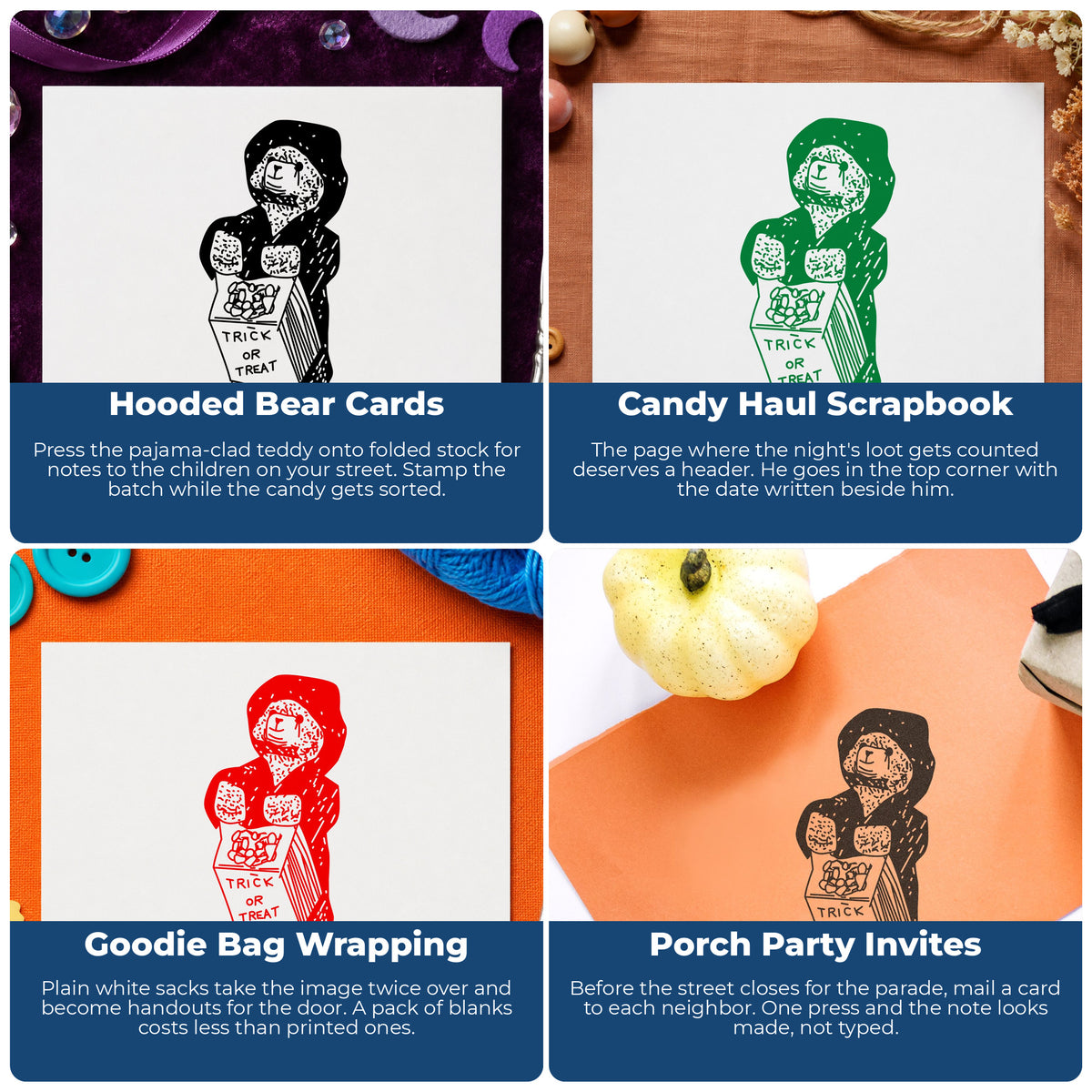 Trick-or-Treat Bear Rubber Stamp project ideas: Hooded Bear Cards, Candy Haul Scrapbook, Goodie Bag Wrapping and Porch Party Invites.