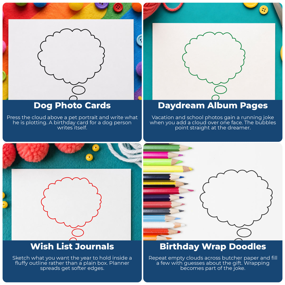 Right Thought Cloud Rubber Stamp project ideas: Dog Photo Cards, Daydream Album Pages, Wish List Journals and Birthday Wrap Doodles.