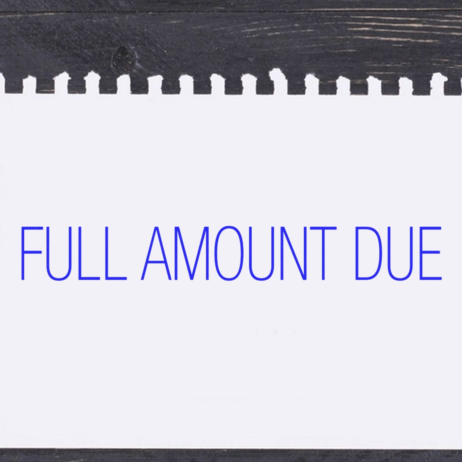 Notice reading FULL AMOUNT DUE on a document, indicating the total balance due for payment.