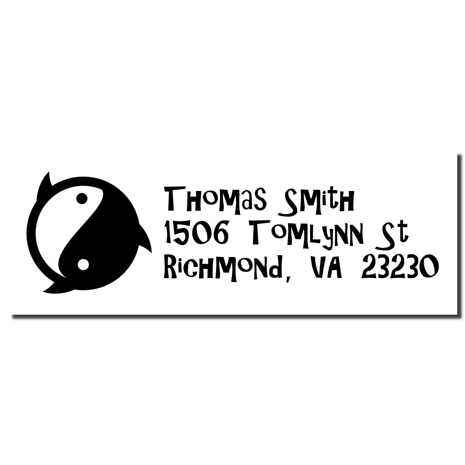 Personalized rubber address stamp with yin-yang fish design for Thomas Smith, 1506 Tomlynn St, Richmond, VA 23230.