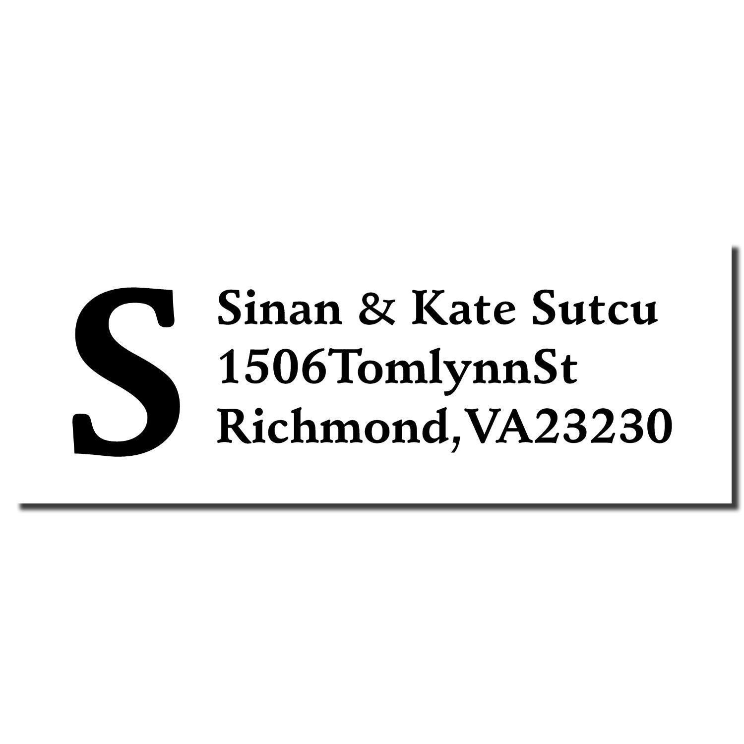 Personalized return address rubber stamp with large S initial for Sinan & Kate Sutcu, Richmond, VA 23230.