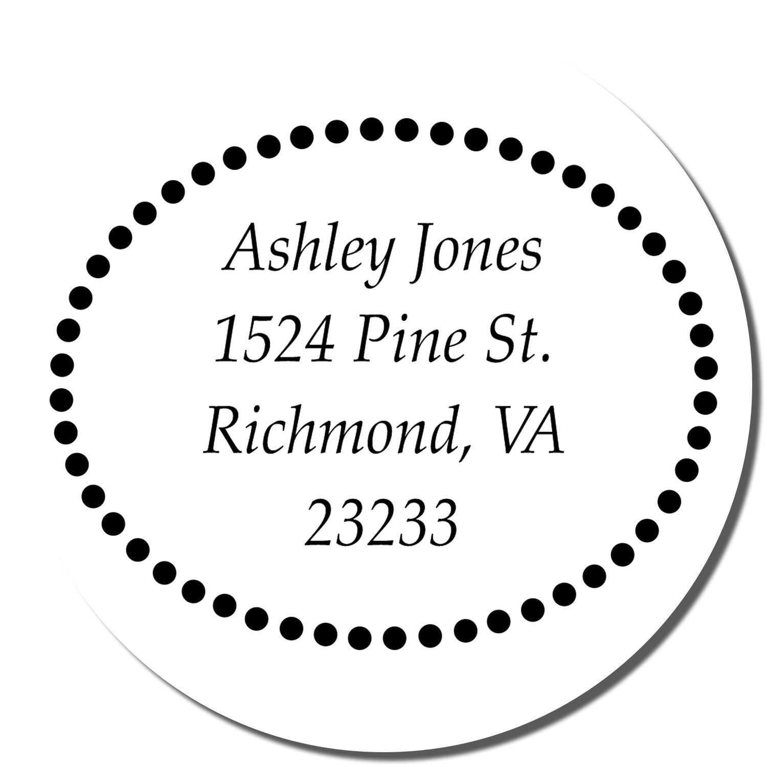 Custom round rubber address stamp with dotted border for Ashley Jones, 1524 Pine St., Richmond, VA 23233