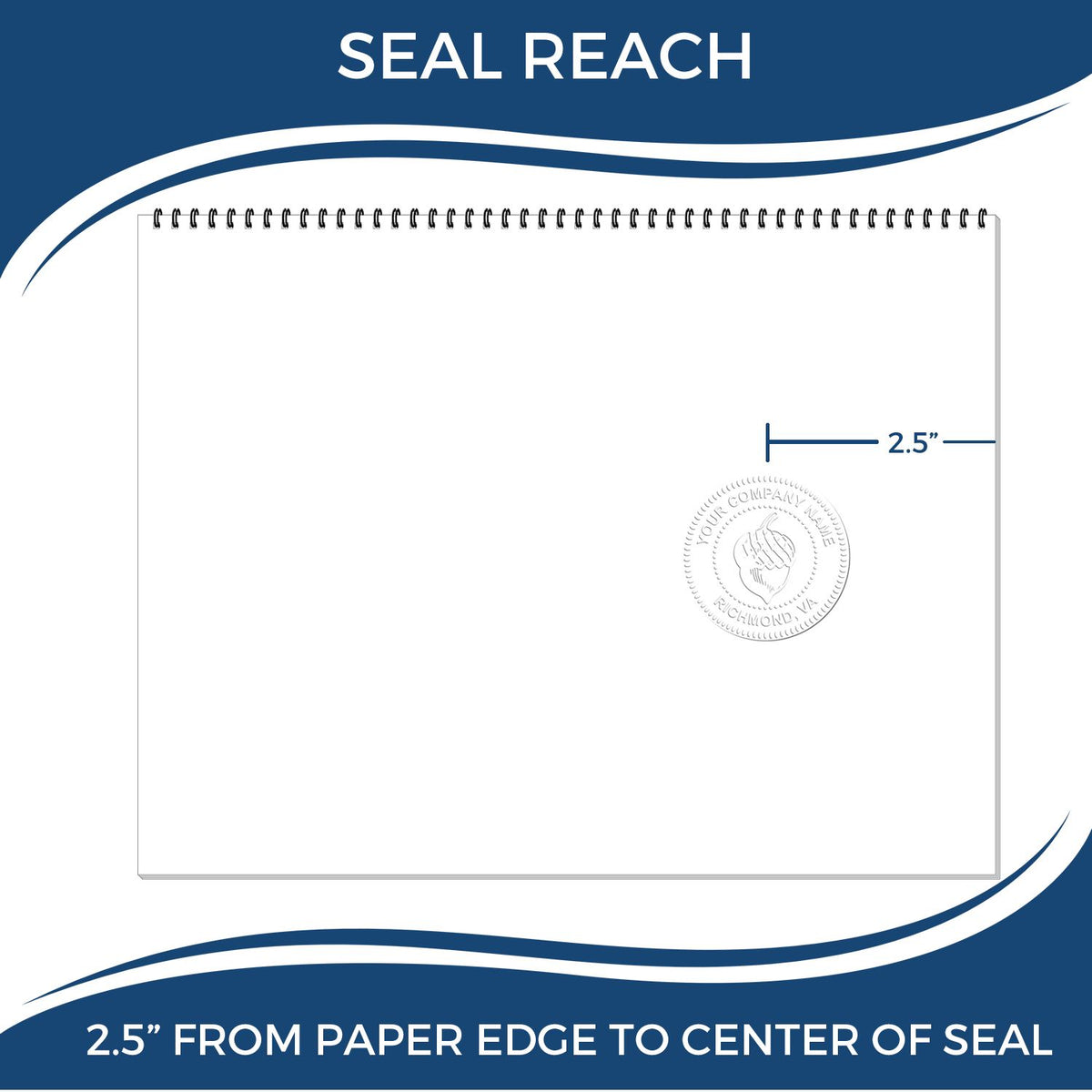 Seal Reach diagram showing 2.5 inches from paper edge to center of seal on spiral-bound document.